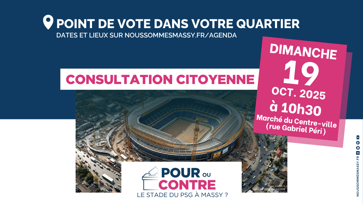 Rdv Dim. 19/10 10h30, Marché du Centre-ville – Point de vote de la consultation citoyenne Pour ou Contre le stade du PSG à Massy ?