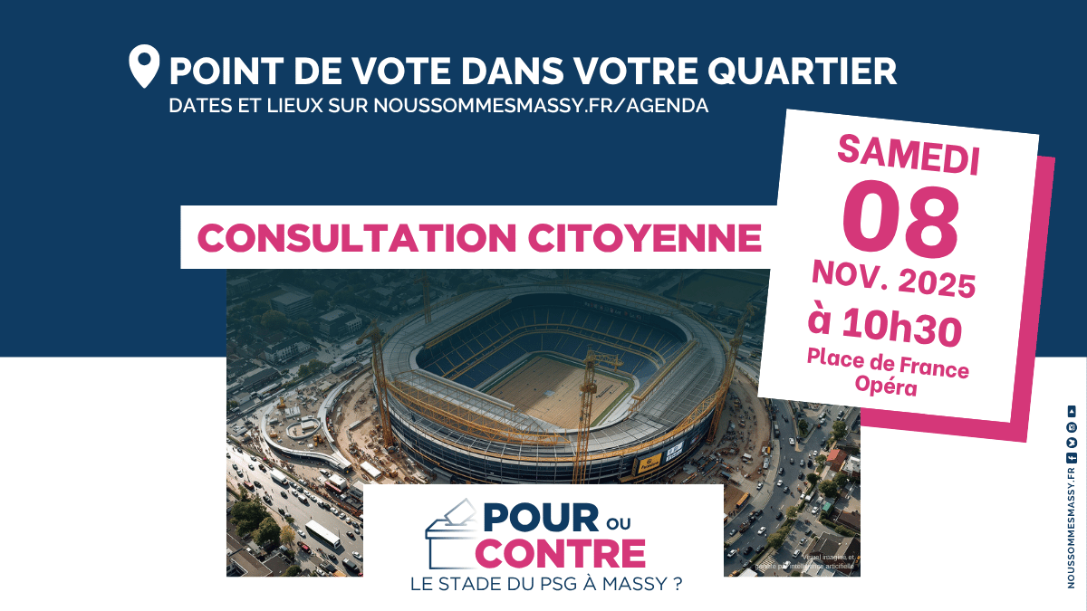 Rdv Sam. 08/11 10h30, Place de France, Opéra – Point de vote de la consultation citoyenne Pour ou Contre le stade du PSG à Massy ?